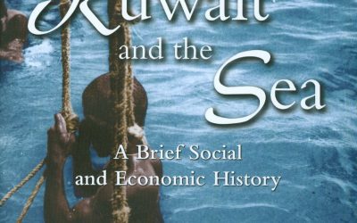 Kuwait and the Sea: A Brief Social and Economic History