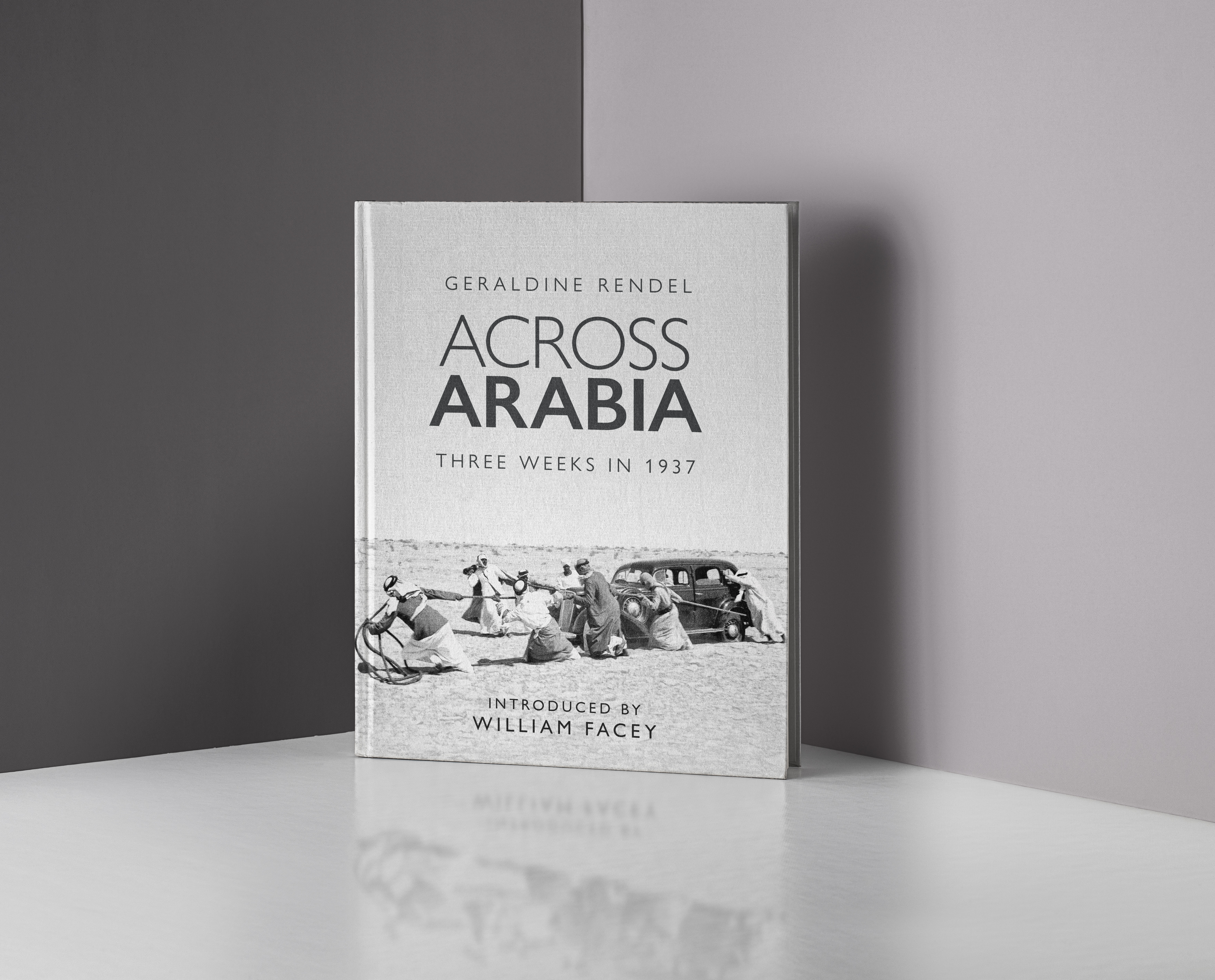 Across Arabia: Three Weeks in 1937 by Geraldine Rendel